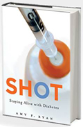 A Great Read ~ SHOT: Staying Alive with Diabetes