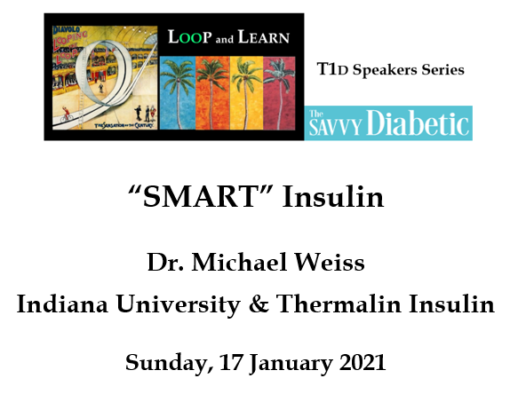 Savvy Looping, 1/20/21:  Smart Insulin!  A Chat with Dr. Michael Weiss